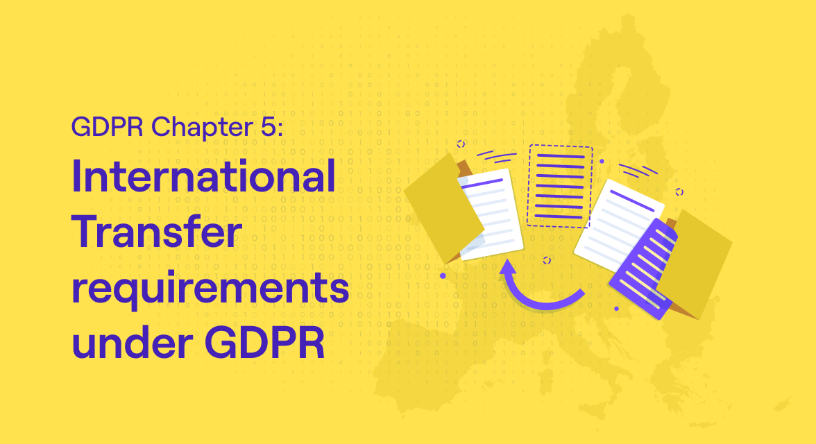 GDPR Chapter 5 International Transfer requirements under GDPR Blog